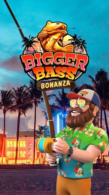 Bigger Bass Bonanza