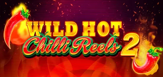 Wild Hot Chilli Reels 2